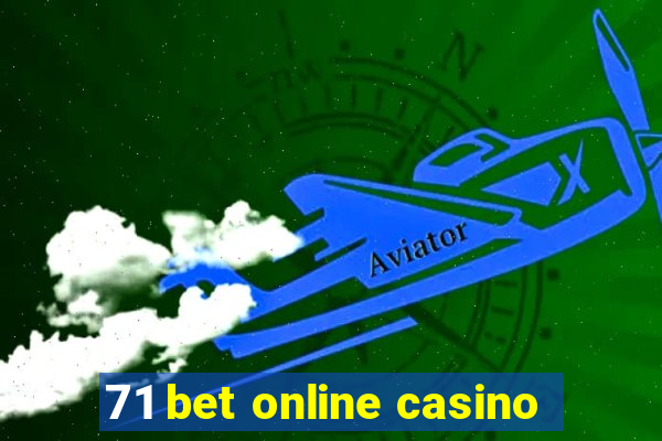 71 bet online casino